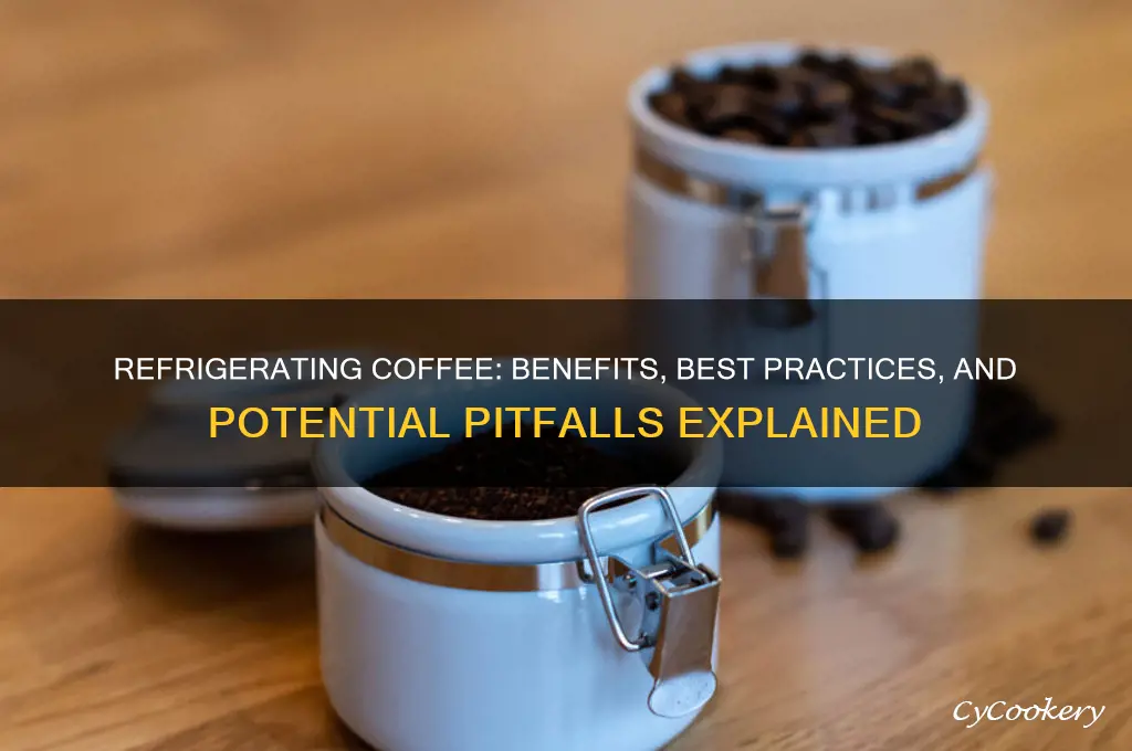 can you refrigerate coffee