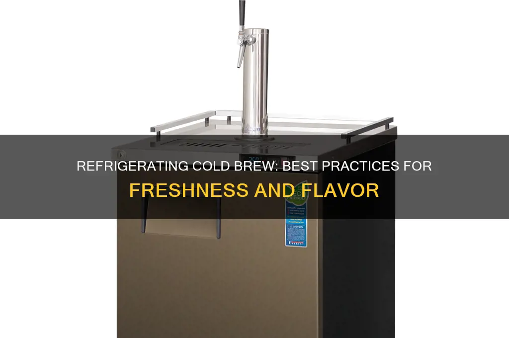can you refrigerate cold brew