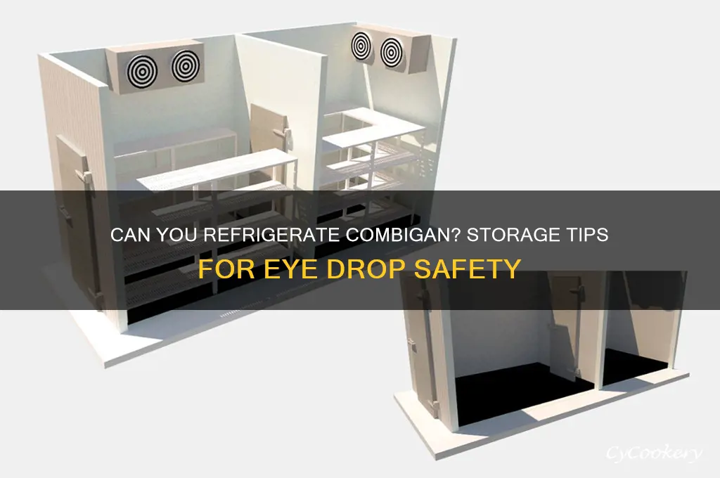 can you refrigerate combigan