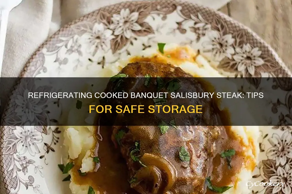 can you refrigerate cooked banquet salisbury steak