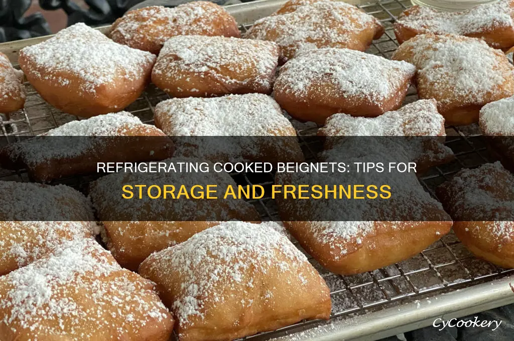 can you refrigerate cooked beignets