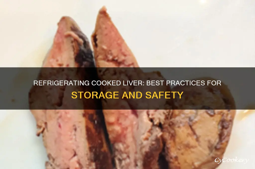 can you refrigerate cooked liver