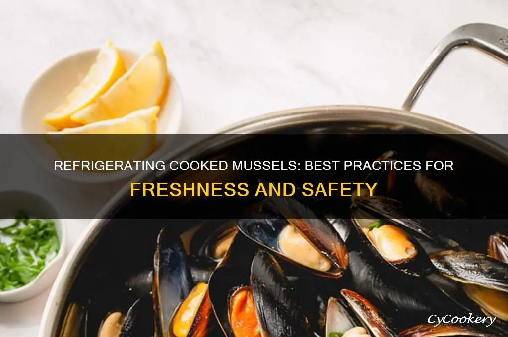 can you refrigerate cooked mussels