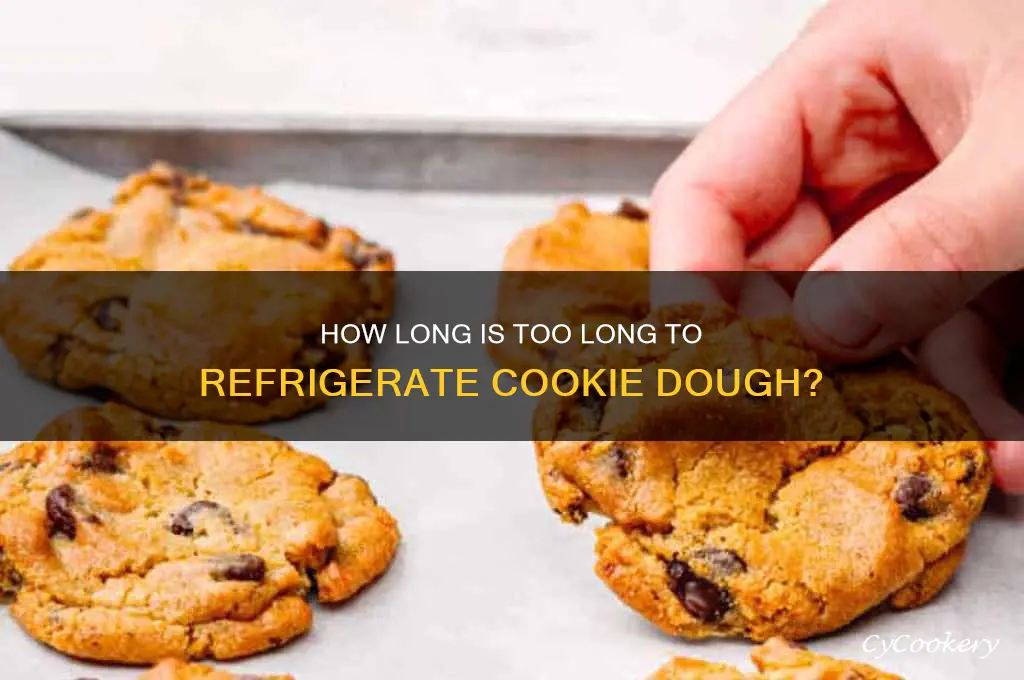 can you refrigerate cookie dough too long