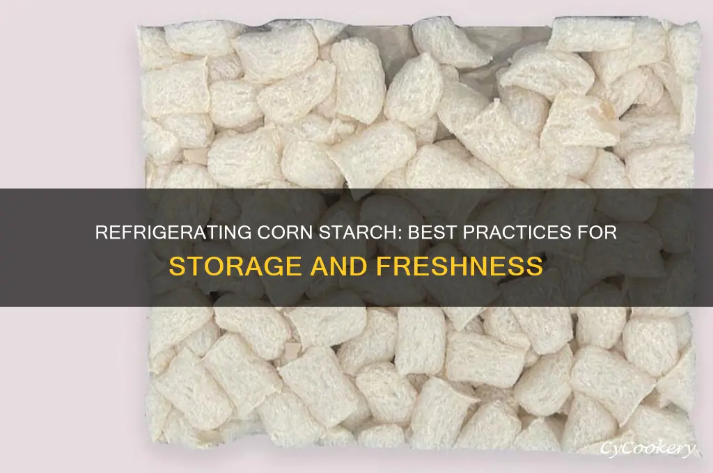 can you refrigerate corn starch