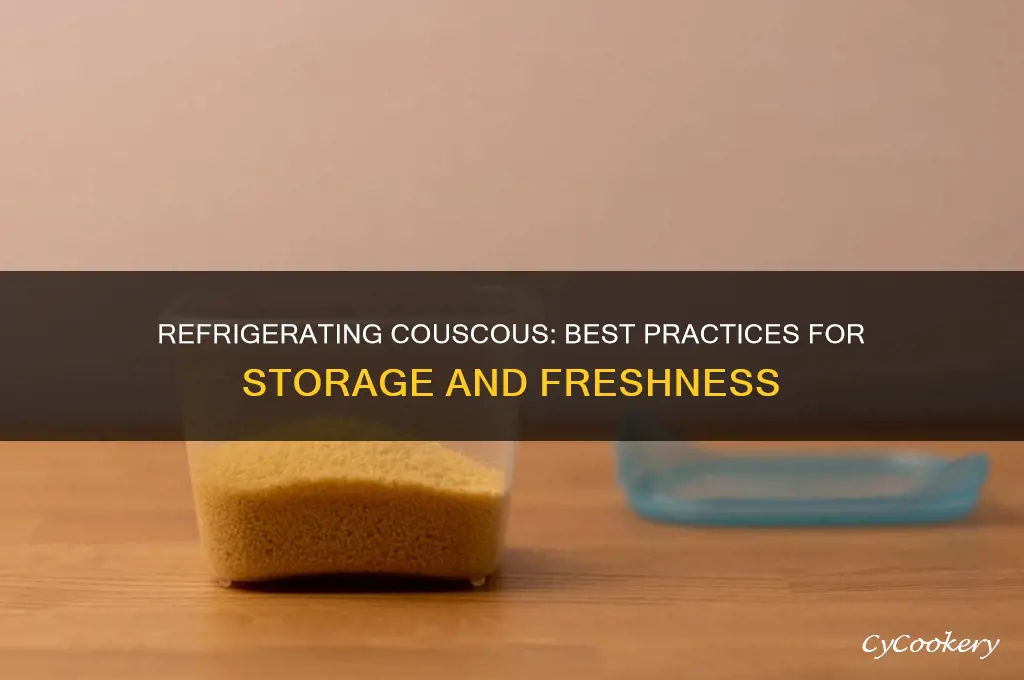 can you refrigerate couscous