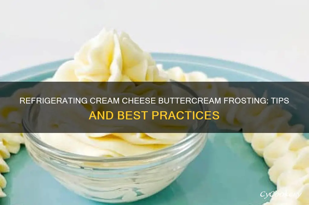 can you refrigerate cream cheese buttercream frosting