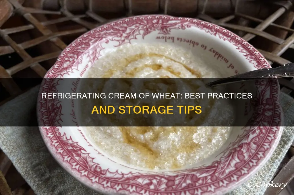 can you refrigerate cream of wheat