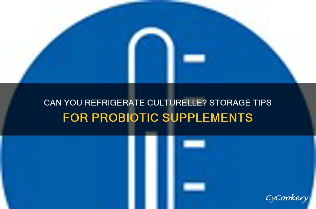 can you refrigerate culturelle