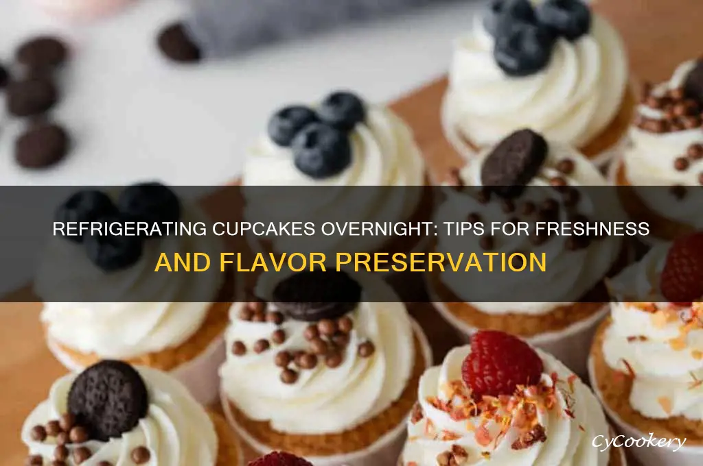 can you refrigerate cupcakes overnight
