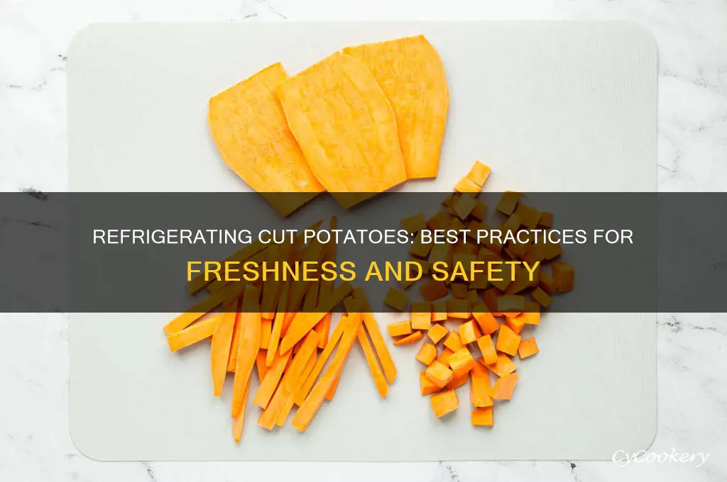 can you refrigerate cut potatoes