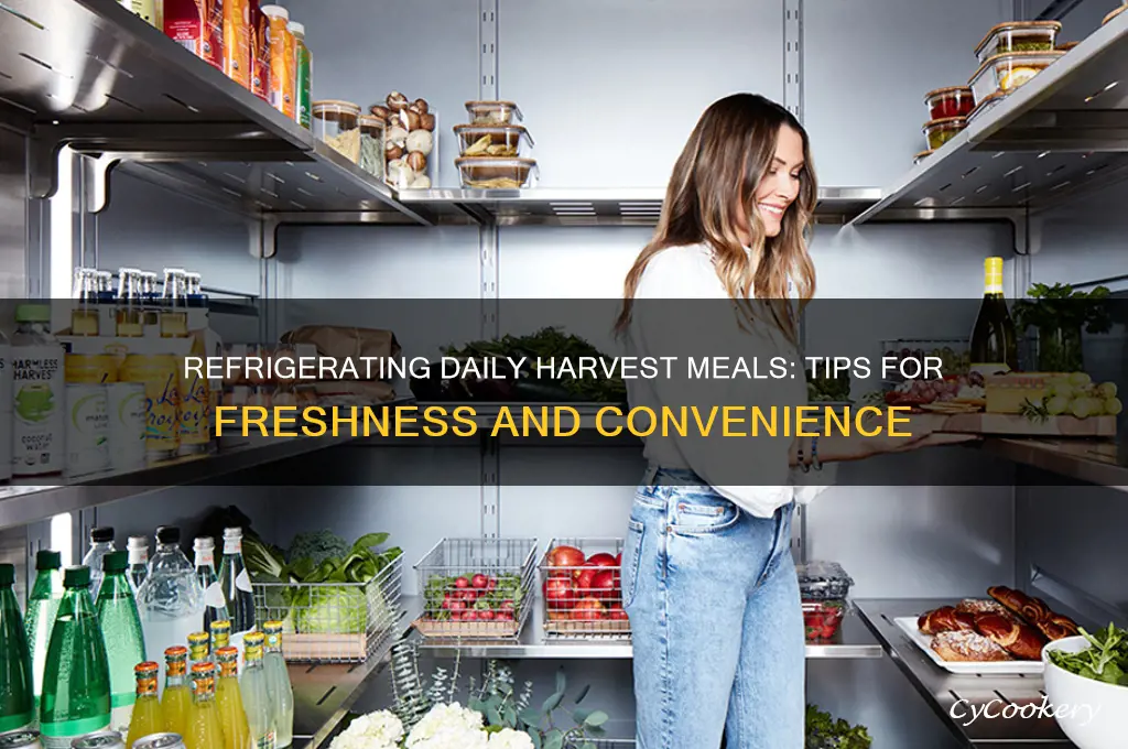 can you refrigerate daily harvest