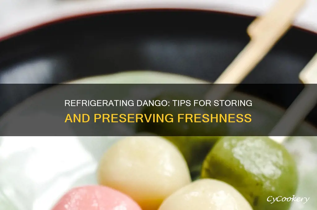 can you refrigerate dango