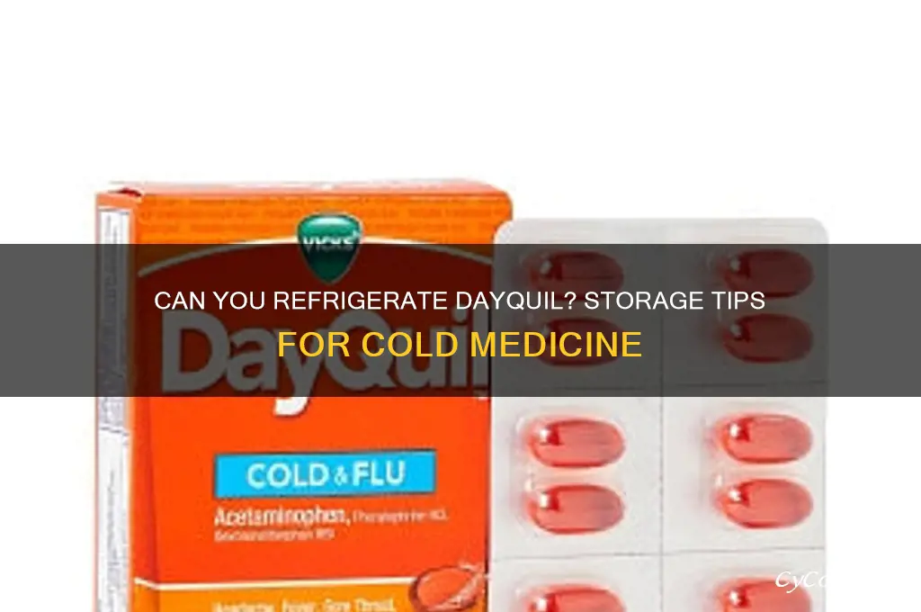 can you refrigerate dayquil