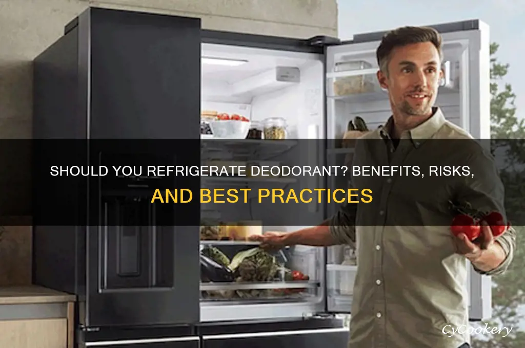 can you refrigerate deodorant