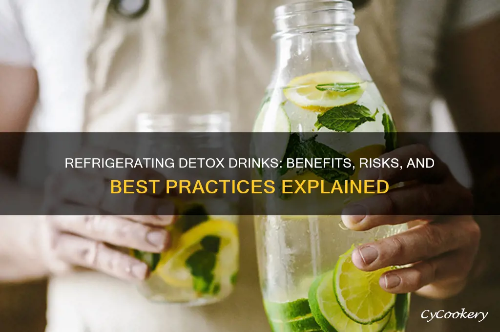 can you refrigerate detox drinks