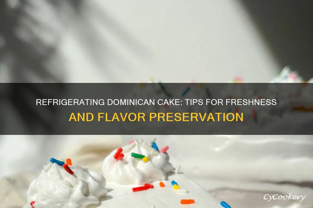 can you refrigerate dominican cake