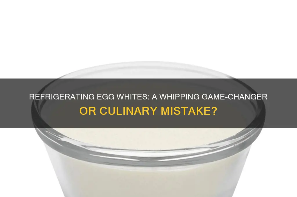 can you refrigerate egg whites before whipping