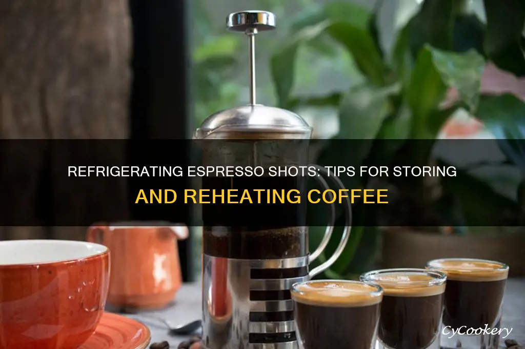 can you refrigerate espresso shots