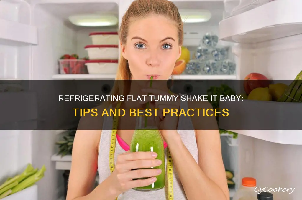 can you refrigerate flat tummy shake it baby ahead