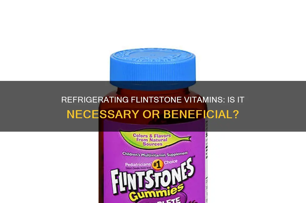 can you refrigerate flintstone vitamins