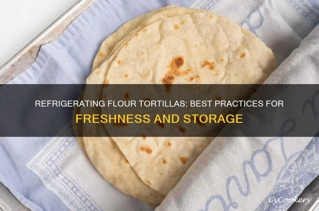 can you refrigerate flour tortillas