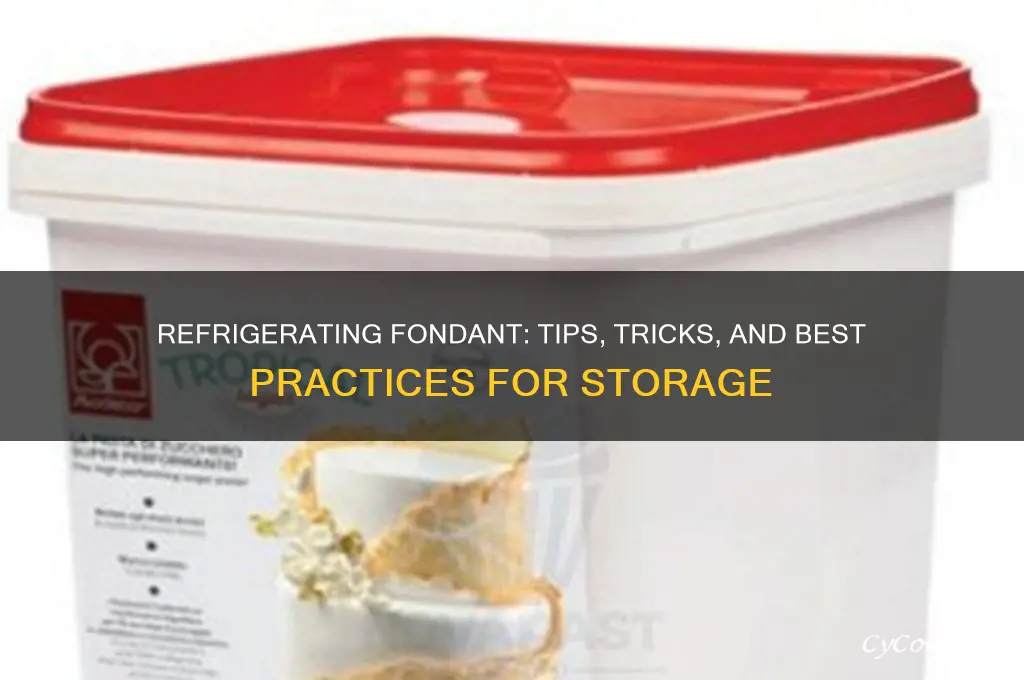 can you refrigerate fondant