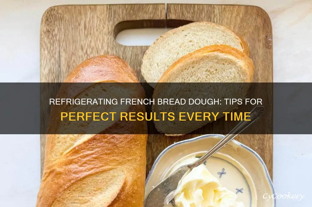 can you refrigerate french bread dough