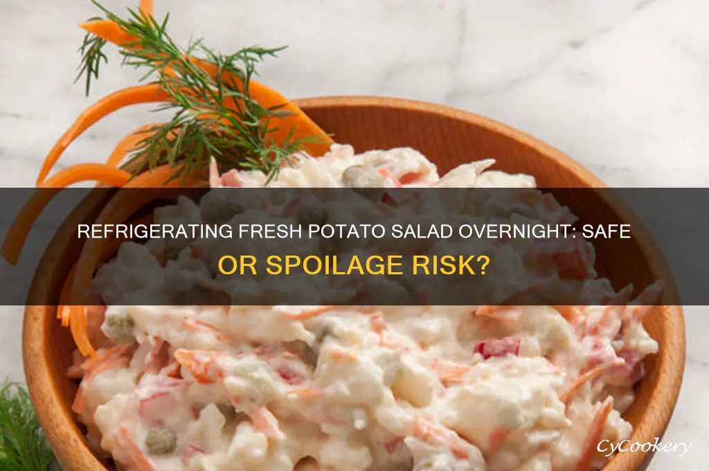 can you refrigerate fresh potato salad over night