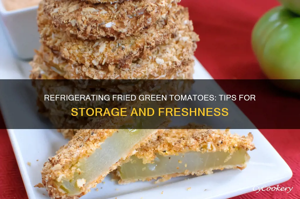can you refrigerate fried green tomatoes