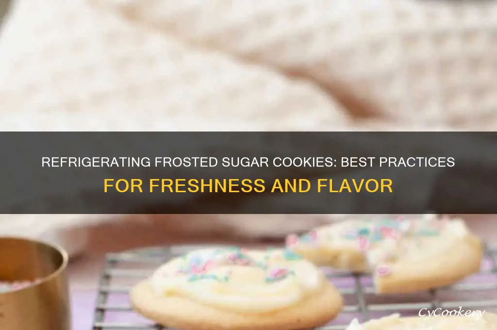 can you refrigerate frosted sugar cookies