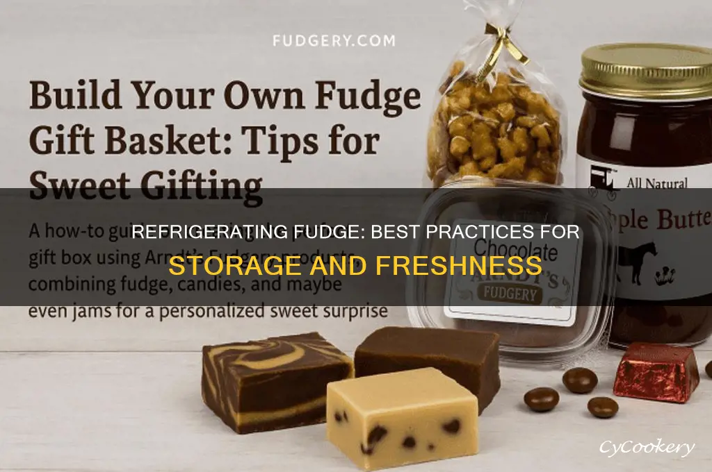 can you refrigerate fudge