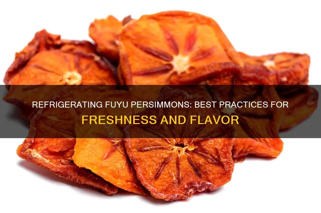 can you refrigerate fuyu persimmons
