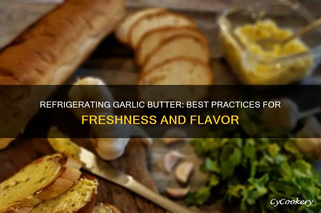 can you refrigerate garlic butter