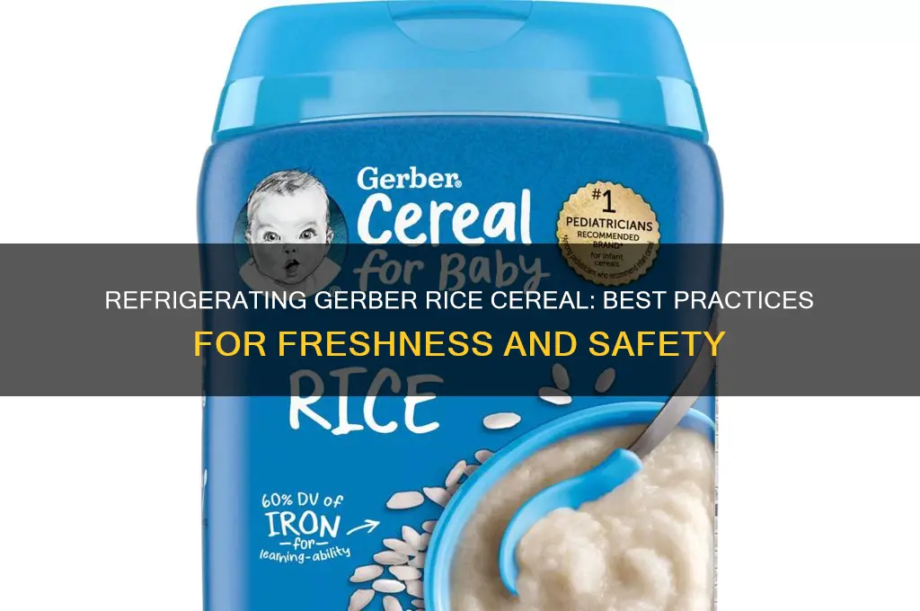 can you refrigerate gerber rice cereal
