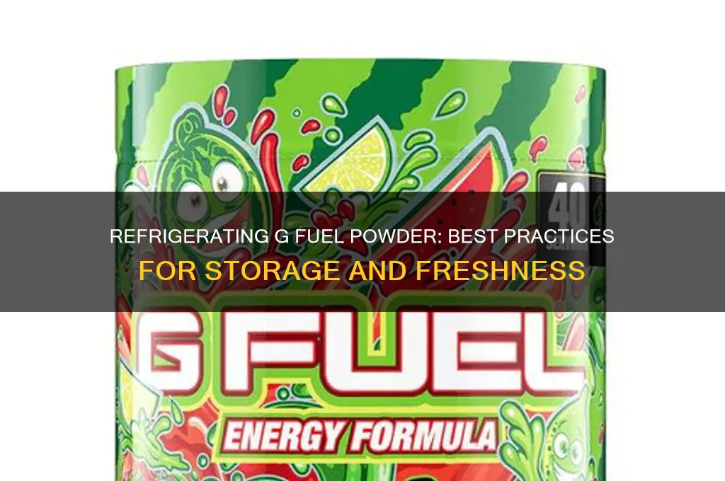 can you refrigerate gfuel powder