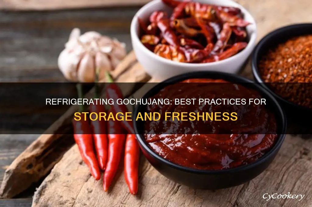 can you refrigerate gochujang