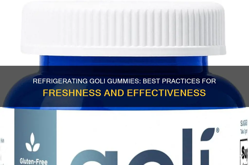 can you refrigerate goli gummies