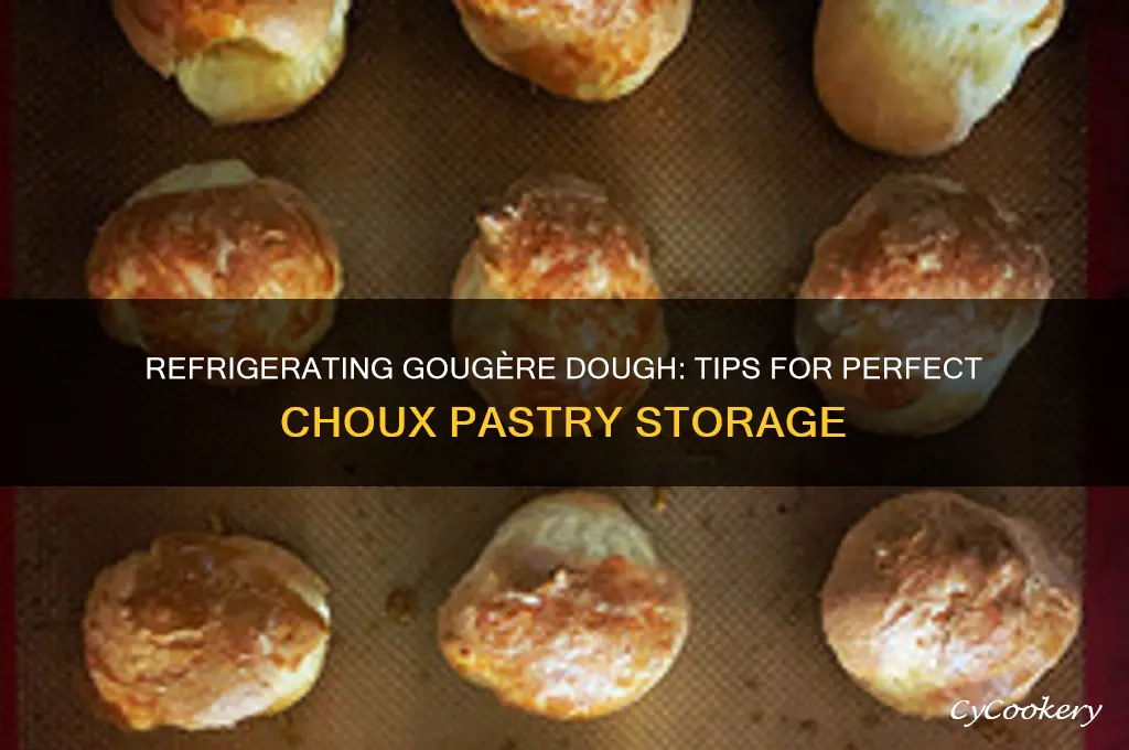 can you refrigerate gougere dough