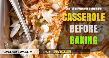 Refrigerating Green Bean Casserole: Pre-Baking Tips and Best Practices
