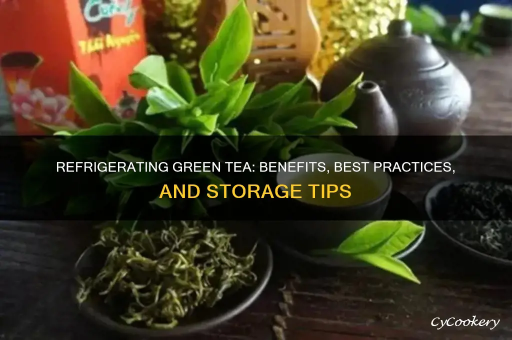 can you refrigerate green tea