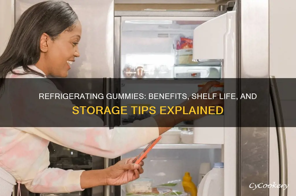 can you refrigerate gummies