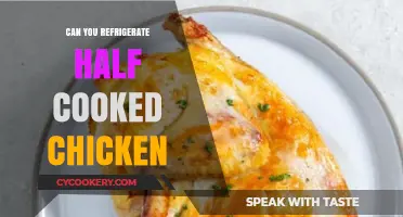 Refrigerating Half-Cooked Chicken: Safe Practices and Storage Tips