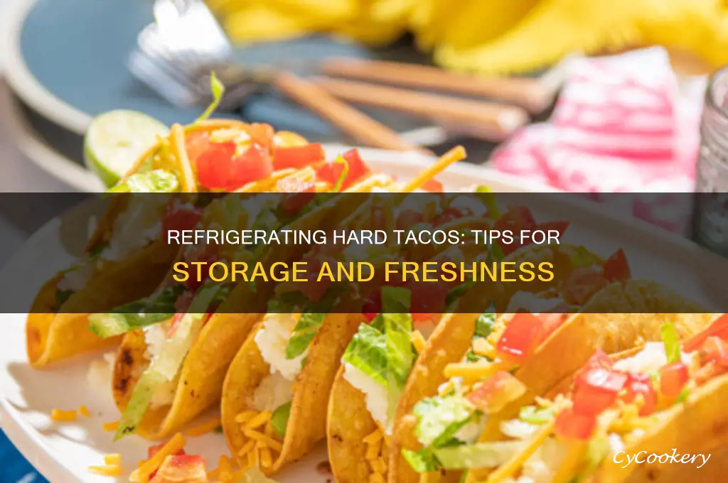 can you refrigerate hard tacos
