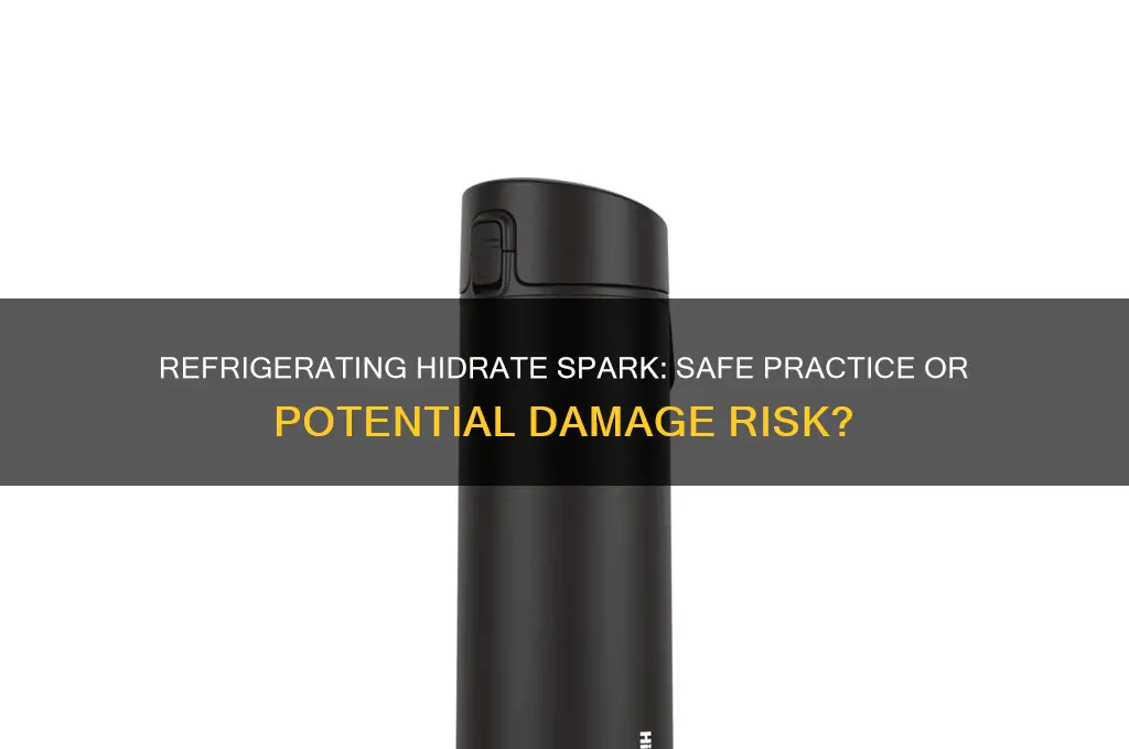 can you refrigerate hidrate spark
