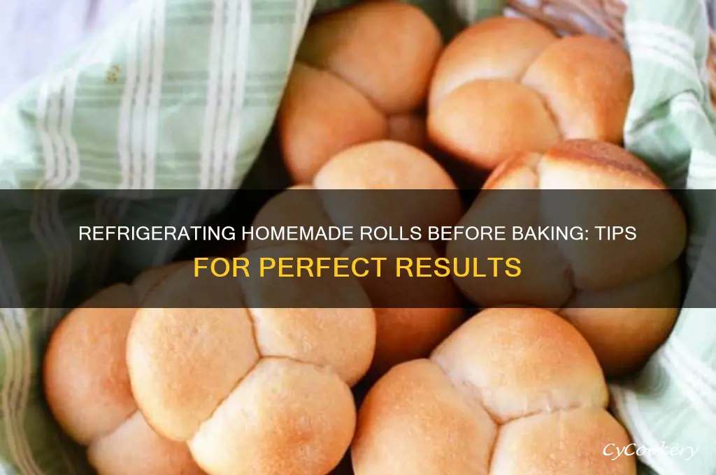 can you refrigerate homemade rolls before you bake