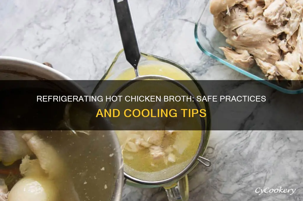 can you refrigerate hot chicken broth