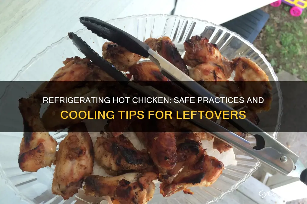 can you refrigerate hot chicken