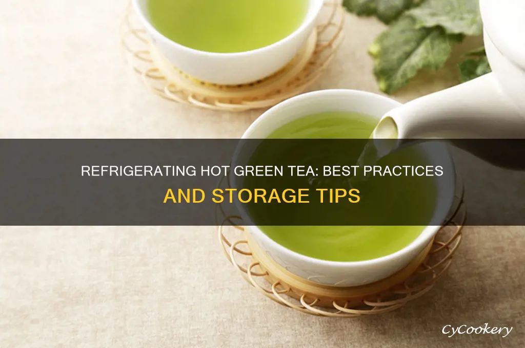can you refrigerate hot green tea