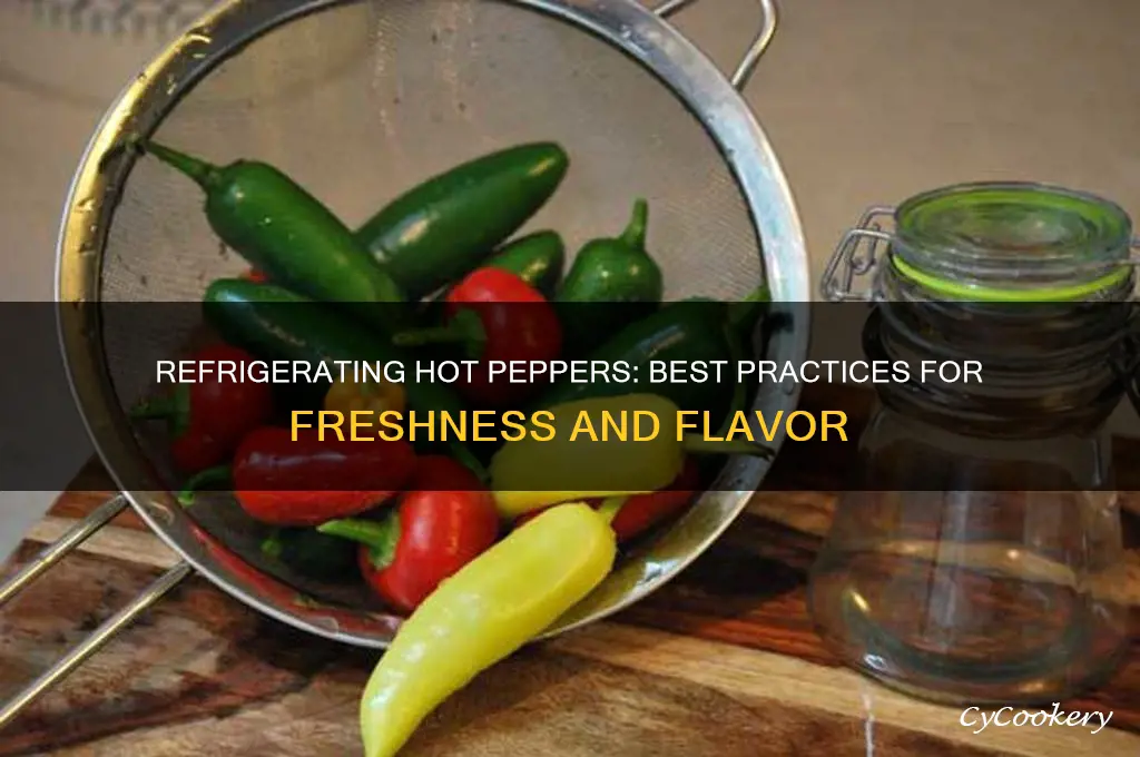can you refrigerate hot peppers